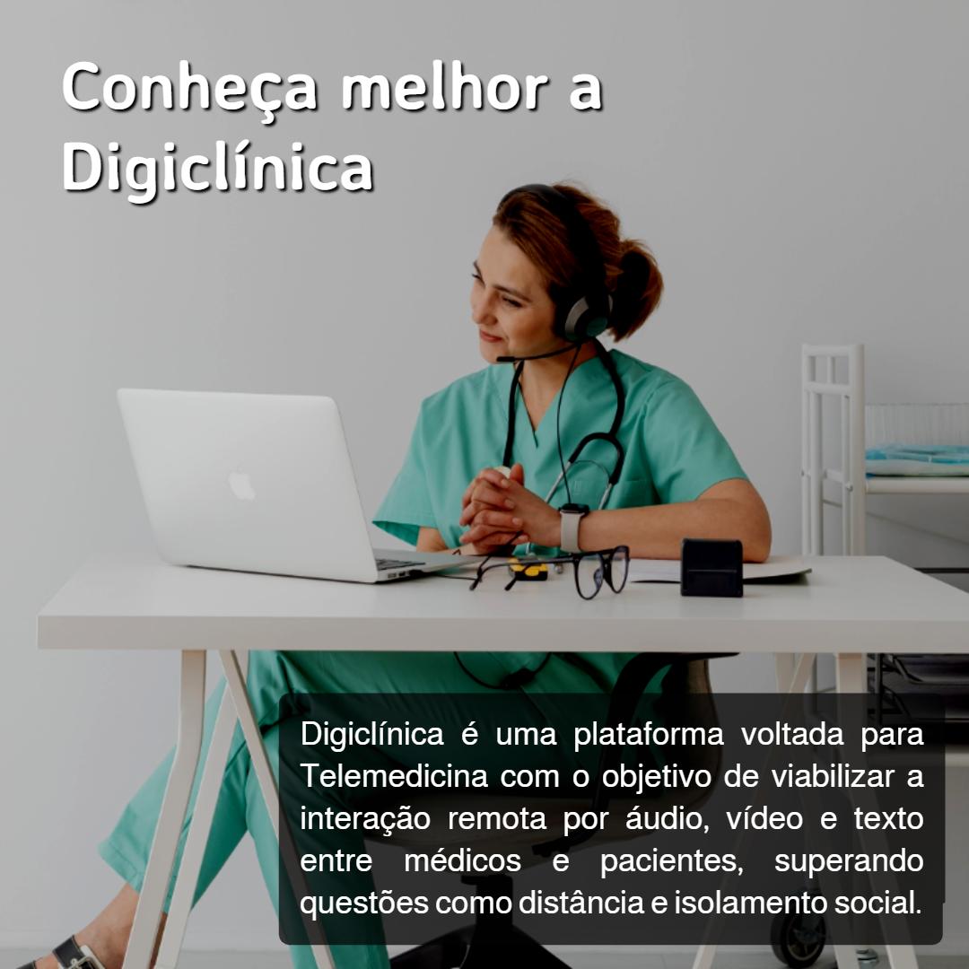 Conheça melhor a Plataforma Digiclínica